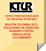 BOLETÍN COLOMBIA JUNIO 2012 violaciones de derechos humanos contra sindicalistas colombianos